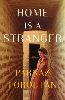 Home Is a Stranger - Parnaz Foroutan