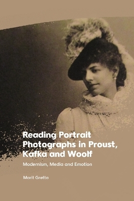Reading Portrait Photographs in Proust, Kafka and Woolf -  Marit Grotta
