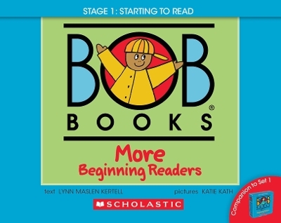 Bob Books - More Beginning Readers Hardcover Bind-Up Phonics, Ages 4 and Up, Kindergarten (Stage 1: Starting to Read) - Lynn Maslen Kertell