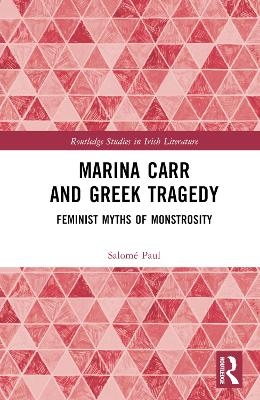 Marina Carr and Greek Tragedy - Salomé Paul