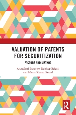 Valuation of Patents for Securitization - Arundhati Banerjee, Rajdeep Bakshi, Manas Kumar Sanyal