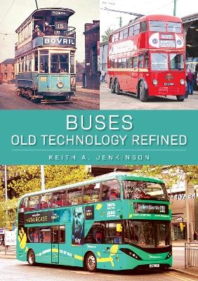 Buses: Old Technology Refined - Keith A. Jenkinson