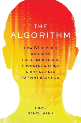 The Algorithm - Hilke Schellmann