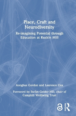 Place, Craft and Neurodiversity - Aonghus Gordon, Laurence Cox