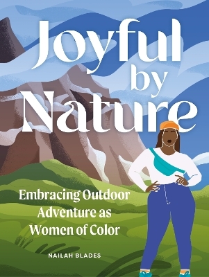 Joyful by Nature - Nailah Blades Wylie