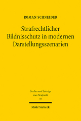 Strafrechtlicher Bildnisschutz in modernen Darstellungsszenarien - Roman Schneider