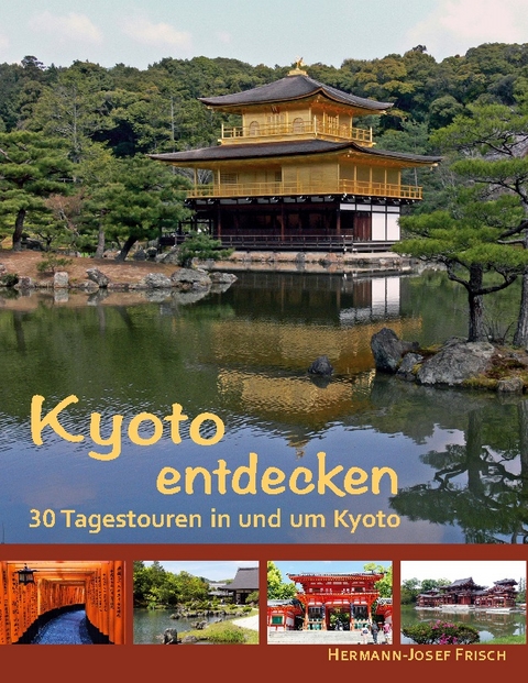 Kyoto entdecken - Hermann-Josef Frisch