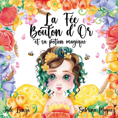 La FÃ©e Bouton d'Or et sa potion magique - Jade Lanza, Sabrina Moguez