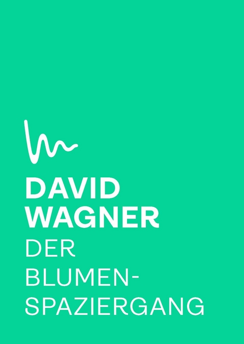 Der Blumenspaziergang - Wagner David