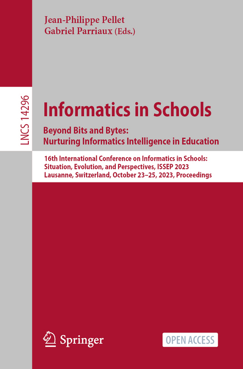 Informatics in Schools. Beyond Bits and Bytes: Nurturing Informatics Intelligence in Education - 