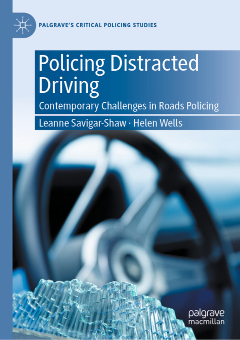 Policing Distracted Driving - Leanne Savigar-Shaw, Helen Wells