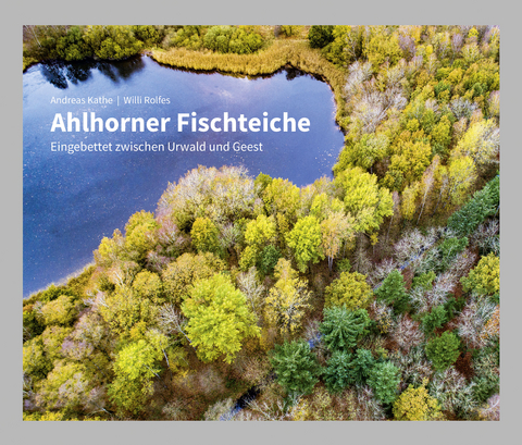 Ahlhorner Fischteiche - Andreas Kathe, Willi Rolfes