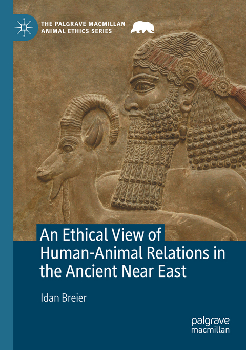 An Ethical View of Human-Animal Relations in the Ancient Near East - Idan Breier