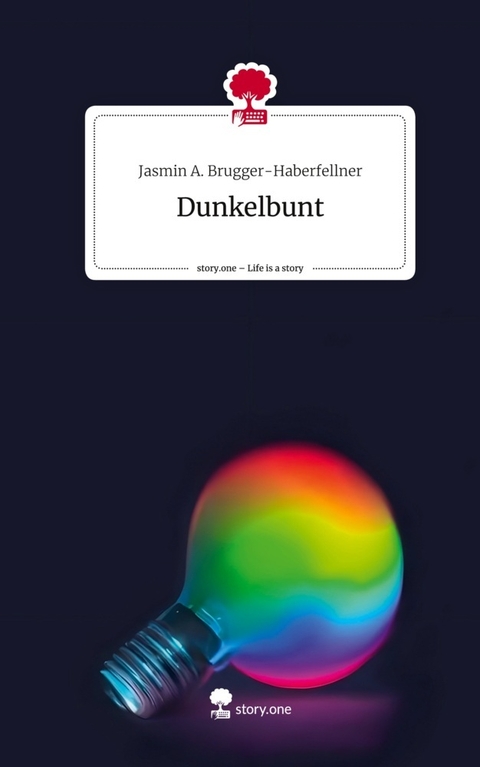 Dunkelbunt - Jasmin A. Brugger-Haberfellner