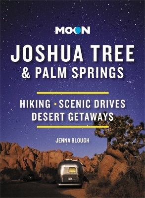 Moon Joshua Tree & Palm Springs (Third Edition) - Jenna Blough