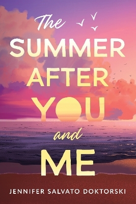 The Summer After You and Me - Jennifer Doktorski