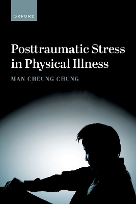 Posttraumatic Stress in Physical Illness - Man Cheung Chung