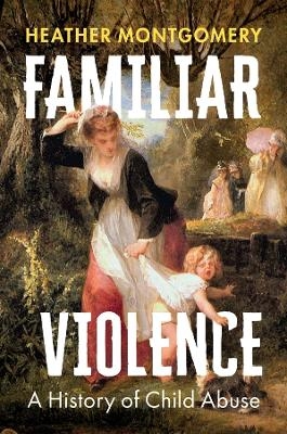 Familiar Violence - Heather Montgomery