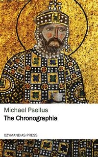The Chronographia - Michael Psellus