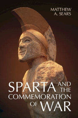 Sparta and the Commemoration of War - Matthew A. Sears