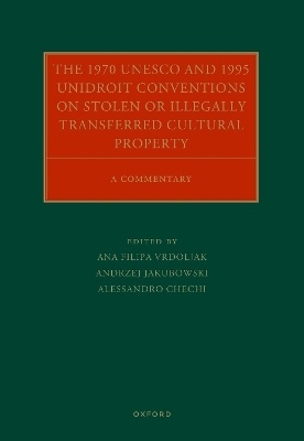 The 1970 UNESCO and 1995 UNIDROIT Conventions on Stolen or Illegally Transferred Cultural Property - 