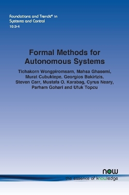 Formal Methods for Autonomous Systems - Tichakorn Wongpiromsarn, Mahsa Ghasemi, Murat Cubuktepe, Georgios Bakirtzis, Steven Carr