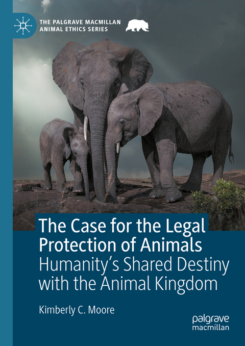 The Case for the Legal Protection of Animals - Kimberly C. Moore