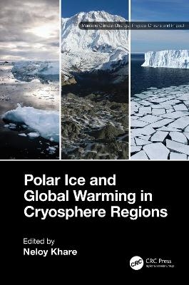 Polar Ice and Global Warming in Cryosphere Regions - 