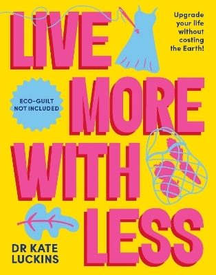 Live More with Less - Kate Luckins