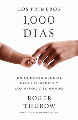 Los primeros 1000 dias (Spanish Edition) - Roger Thurow