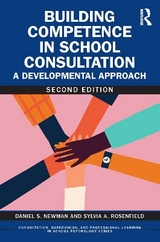 Building Competence in School Consultation - Newman, Daniel S.; Rosenfield, Sylvia A.