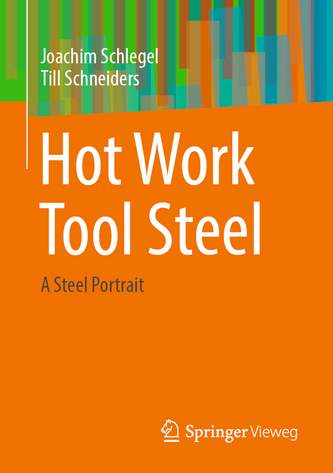 Hot Work Tool Steel - Joachim Schlegel, Till Schneiders