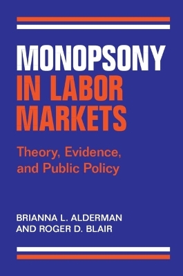 Monopsony in Labor Markets - Brianna L. Alderman, Roger D. Blair
