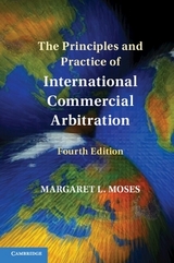 The Principles and Practice of International Commercial Arbitration - Moses, Margaret L.