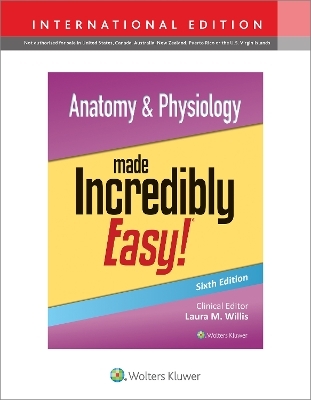 Anatomy & Physiology Made Incredibly Easy! -  Lww