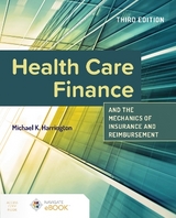 Health Care Finance and the Mechanics of Insurance and Reimbursement - Harrington, Michael K.