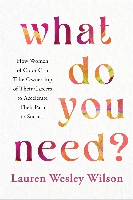 What Do You Need? - Lauren Wesley Wilson