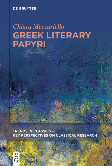 Greek Literary Papyri - Chiara Meccariello