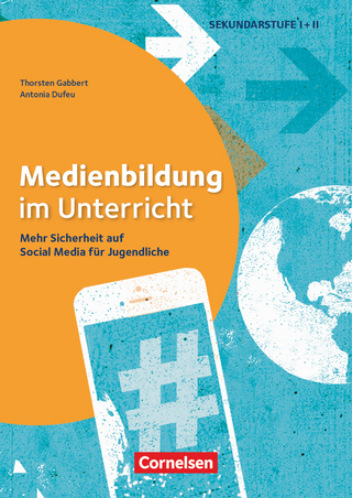 Medienbildung im Unterricht - Thorsten Gabbert; Antonia Dufeu