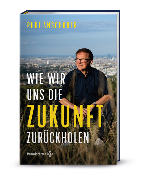 Wie wir uns die Zukunft zurückholen - Rudi Anschober