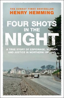 Four Shots in the Night - Henry Hemming