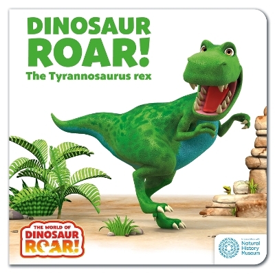 The World of Dinosaur Roar!: Dinosaur Roar! The Tyrannosaurus Rex: Book 1 - Peter Curtis, Jeanne Willis