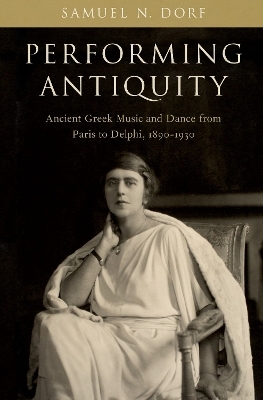 Performing Antiquity - Samuel N. Dorf