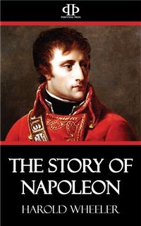 The Story of Napoleon - Harold Wheeler