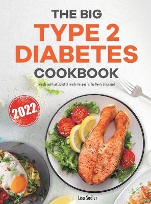 The Big Type 2 Diabetes Cookbook - Lisa Sadler