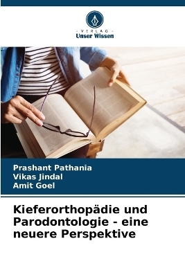 Kieferorthopädie und Parodontologie - eine neuere Perspektive - Prashant Pathania, Vikas Jindal, Amit Goel