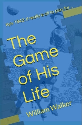 The Game of His Life - William Walker
