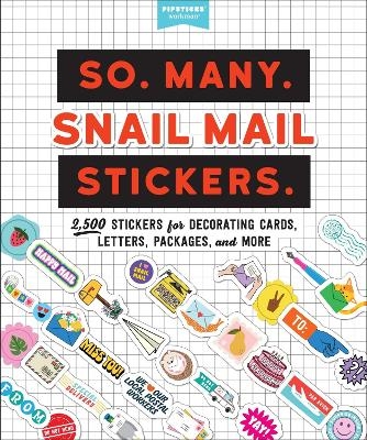 So. Many. Snail Mail Stickers. -  Pipsticks®+Workman®