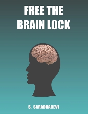 FREE THE BRAIN LOCK - S Saradhadevi