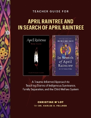 Teacher Guide for In Search of April Raintree and April Raintree - Christine M'Lot